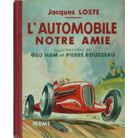 L'automobile notre amie. Illustré par Géo Ham et Pierre Rousseau