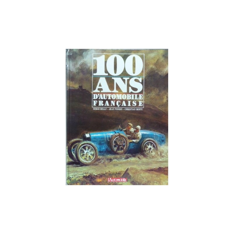 100 ans d&#039;automobile française